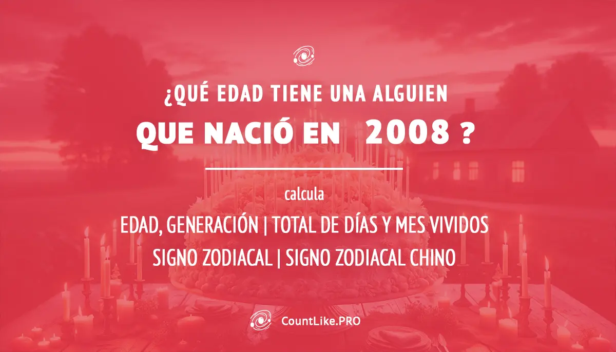 ¿Cuántos años si nacido en julio de 2008? — Calculadora de edad